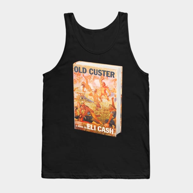 Old Custer By Eli Cash Tank Top by darklordpug